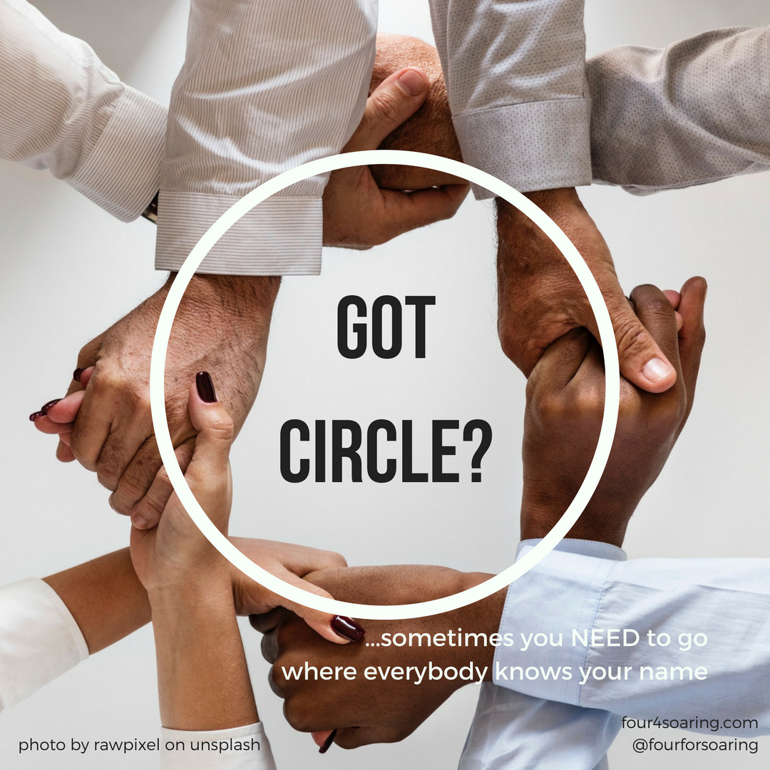 Got Circle? Sometimes you NEED to go where everybody knows your name