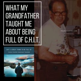 What my grandfather taught me about being full of C.H.I.T.