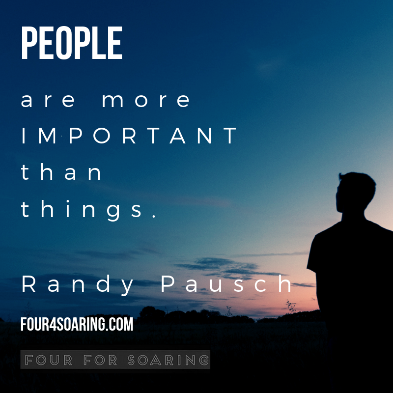 People are more important than things.